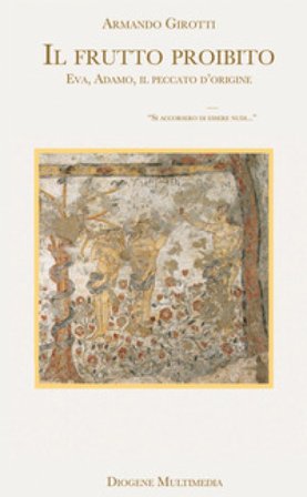 Il frutto proibito. Eva, Adamo, il peccato d'origine Armando Girotti