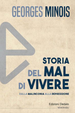 Storia del mal di vivere. Dalla malinconia alla depressione Georges Minois