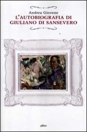 L'autobiografia di Giuliano di Sansevero Andrea Giovene