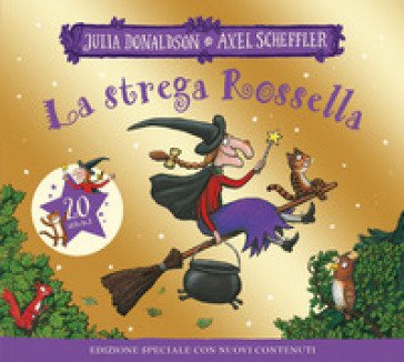La strega Rossella. 20 anni. Ediz. illustrata Julia Donaldson