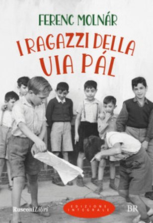 I ragazzi della via Pál. Ediz. integrale Ferenc Molnár