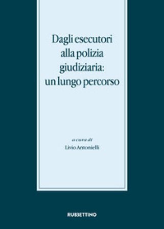 Dagli esecutori alla polizia giudiziaria: un lungo percorso