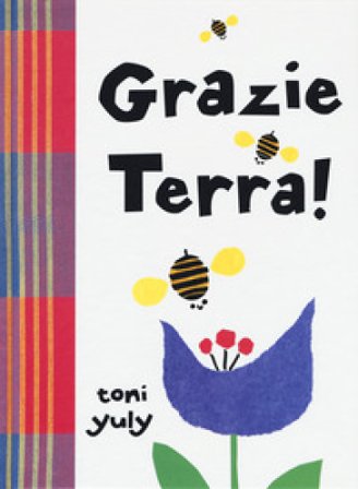 Grazie Terra! Ediz. a colori Toni Yuly