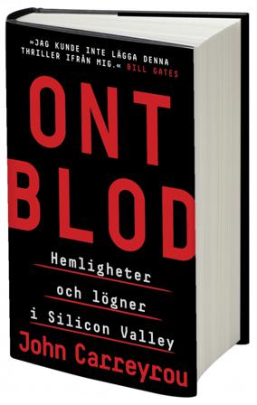 Ont blod : hemligheter och lögner i Silicon Valley - Bok av John Carreyrou - Inbunden