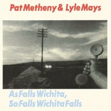As falls wichita. so falls wichita falls Pat Metheny