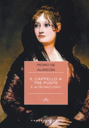 Il cappello a tre punte e altri racconti Pedro A. de Alarcón