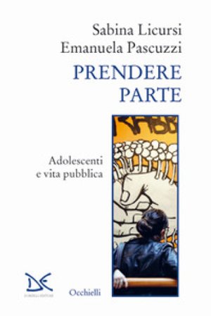 Prendere parte. Adolescenti e vita pubblica Sabina Licursi