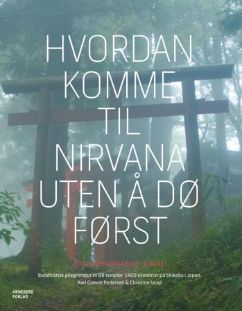 Hvordan komme til nirvana uten å dø først - Bok av Kari Gjæver Pedersen - Hardback