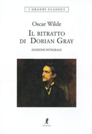 Il ritratto di Dorian Gray. Ediz. integrale Oscar Wilde