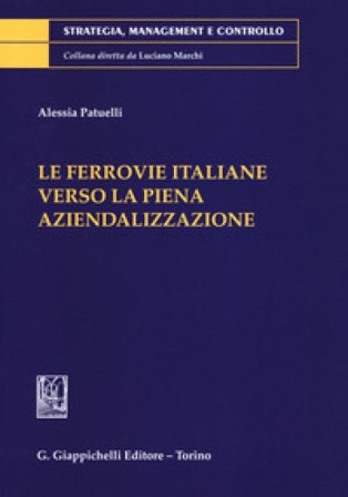 La ferrovie italiane verso la piena aziendalizzazione Alessia Patuelli