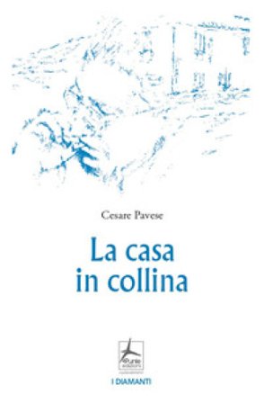 La casa in collina Cesare Pavese