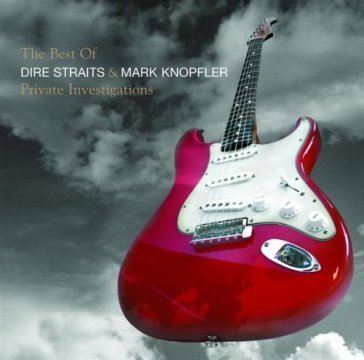 Private investigations - the best of dire straits Mark Knopfler