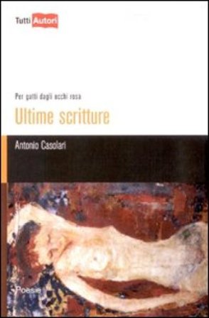 Ultime scritture. Per gatti dagli occhi rosa Antonio Casolari