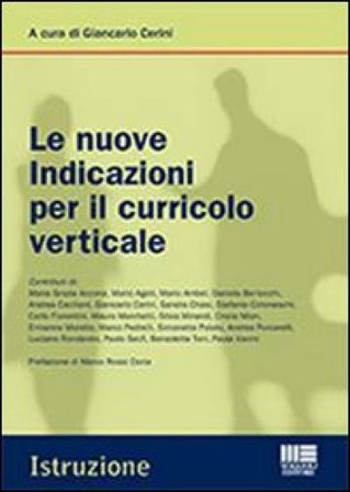 Le nuove indicazioni per il curricolo verticale Giancarlo Cerini