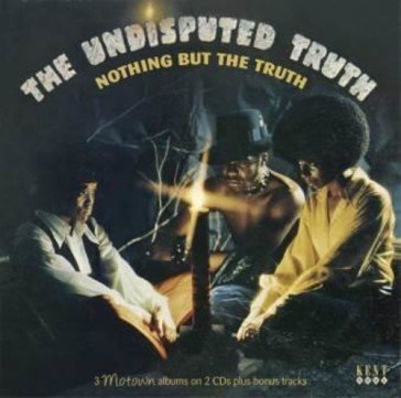 Nothing but the truth: 3 motown albums o UNDISPUTED TRUTH