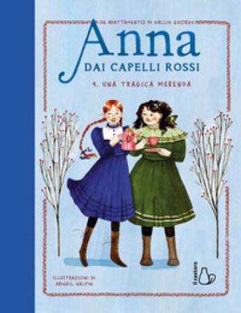 Una tragica merenda. Anna dai capelli rossi. Vol. 4 Kallie George
