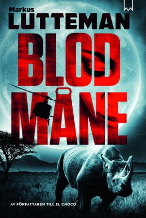 Blodmåne - Bok av Markus Lutteman - Inbunden