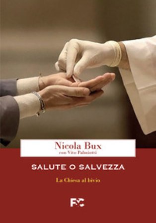 Salute o salvezza. La Chiesa al bivio Nicola Bux