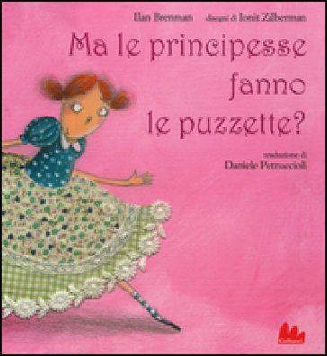 Ma le principesse fanno le puzzette? Ediz. illustrata Ilan Brenman
