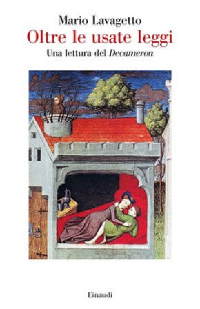 Oltre le usate leggi. Una lettura del «Decameron» Mario Lavagetto