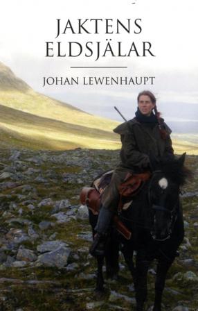Jaktens eldsjälar - Bok av Johan Lewenhaupt - Häftad