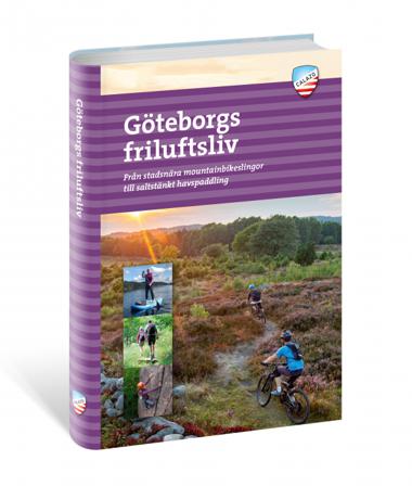 Göteborgs Friluftsliv : Från stadsnära mountainbikeslingor till saltstänkt - Bok - Häftad