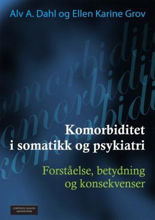 Komorbiditet i somatikk og psykiatri - Bok av Alv A. Dahl & Ellen Karine Grov - Paperback