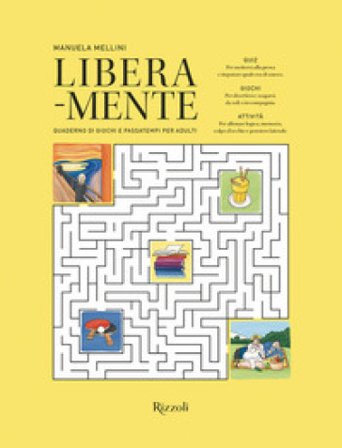 Libera-mente. Quaderno di giochi e passatempi per adulti. Ediz. a colori Manuela Mellini