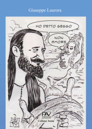 Ho detto sesso non amore...! Giuseppe Laurora