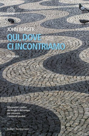 Qui, dove ci incontriamo John Berger