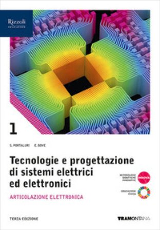 Tecnologie progettazione sistemi elettrici ed elettronici. Per le Scuole superiori. Con e-book. Con espansione online. Vol. 1: Articolazione 