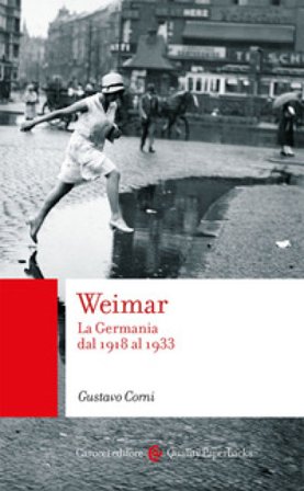 Weimar. La Germania dal 1918 al 1933 Gustavo Corni