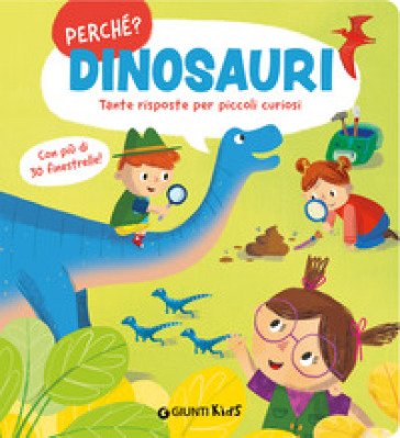 Dinosauri. Tante risposte per piccoli curiosi. Ediz. a colori