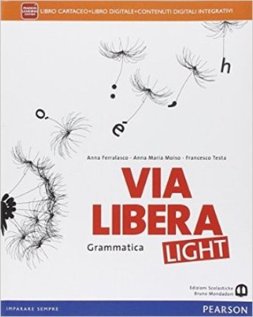 Via libera light. Per le Scuole superiori. Con e-book. Con espansione online Anna Ferralasco