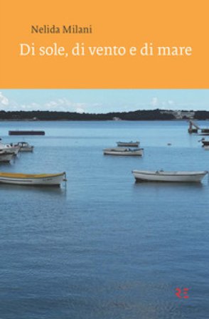 Di sole, di vento e di mare Nelida Milani