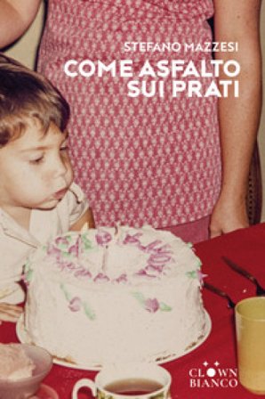 Come asfalto sui prati Stefano Mazzesi