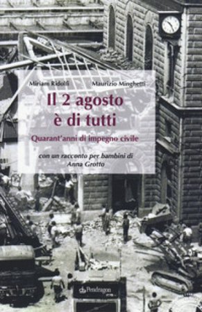 Il 2 agosto è di tutti. Quarant'anni di impegno civile Miriam Ridolfi