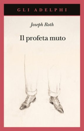 Il profeta muto Joseph Roth