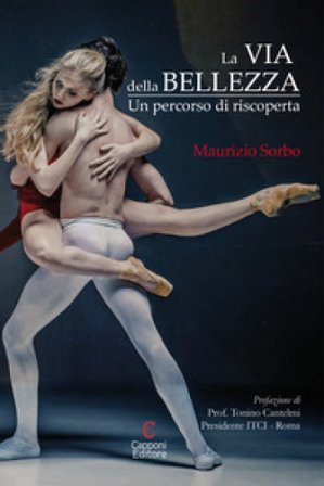 La via della bellezza. Un percorso di riscoperta Maurizio Sorbo