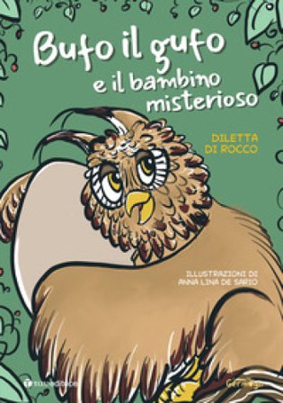 Bufo il gufo e il bambino misterioso Diletta Di Rocco