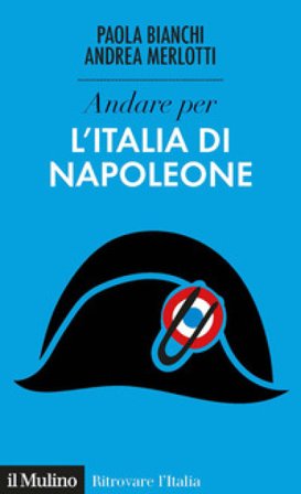 Andare per l'Italia di Napoleone Paola Bianchi