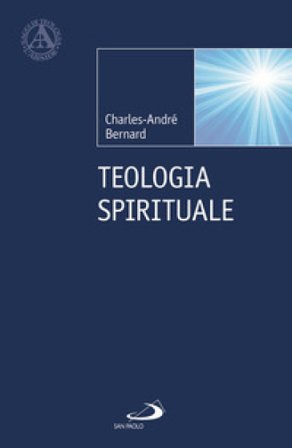 Teologia spirituale Charles André Bernard