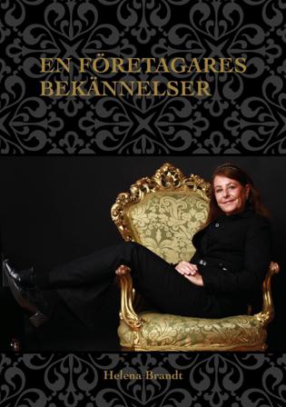 En företagares bekännelser - Bok av Helena Brandt - Inbunden