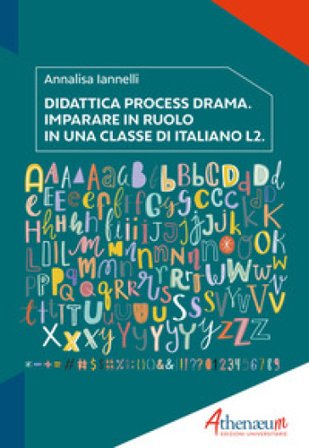 Didattica process drama. Imparare in ruolo in una classe di italiano L2 Annalisa Iannelli