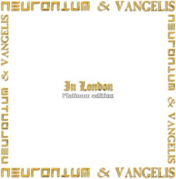 In london (platinum edition 2022) NEURONIUM & VANGELIS