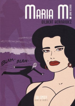 Maria M.. Vol. 2 Gilbert Hernandez