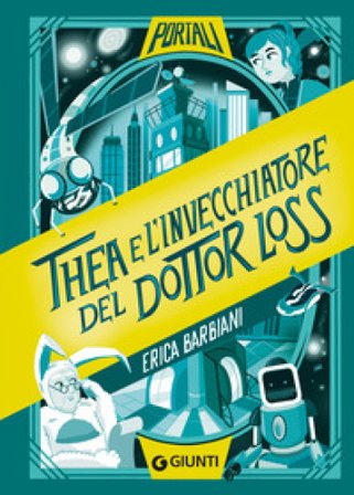 Thea e l'invecchiatore del dottor Loss Erica Barbiani