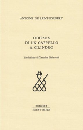 Odissea di un cappello a cilindro Antoine de Saint-Exupéry