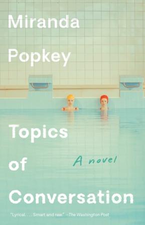 Topics of Conversation - Bok av Miranda Popkey - Pocket