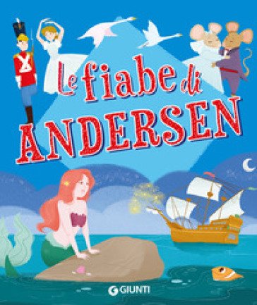 Le fiabe di Andersen Hans Christian Andersen